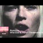 Royksopp – What Else Is There (Trentemoller Remix)