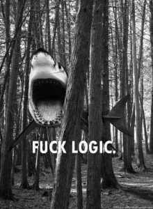 FUCK LOGIC.