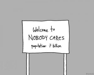 Welcome to nobody cares